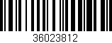 Código de barras (EAN, GTIN, SKU, ISBN): '36023812'