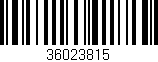 Código de barras (EAN, GTIN, SKU, ISBN): '36023815'