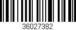 Código de barras (EAN, GTIN, SKU, ISBN): '36027382'