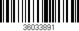 Código de barras (EAN, GTIN, SKU, ISBN): '36033891'