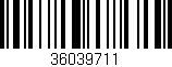 Código de barras (EAN, GTIN, SKU, ISBN): '36039711'