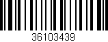 Código de barras (EAN, GTIN, SKU, ISBN): '36103439'