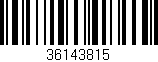 Código de barras (EAN, GTIN, SKU, ISBN): '36143815'
