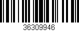 Código de barras (EAN, GTIN, SKU, ISBN): '36309946'