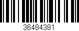 Código de barras (EAN, GTIN, SKU, ISBN): '36484381'