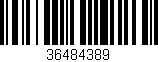 Código de barras (EAN, GTIN, SKU, ISBN): '36484389'