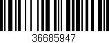 Código de barras (EAN, GTIN, SKU, ISBN): '36685947'