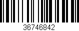 Código de barras (EAN, GTIN, SKU, ISBN): '36746842'