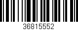 Código de barras (EAN, GTIN, SKU, ISBN): '36815552'