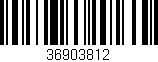 Código de barras (EAN, GTIN, SKU, ISBN): '36903812'