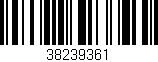 Código de barras (EAN, GTIN, SKU, ISBN): '38239361'