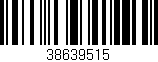 Código de barras (EAN, GTIN, SKU, ISBN): '38639515'