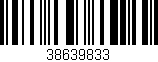 Código de barras (EAN, GTIN, SKU, ISBN): '38639833'