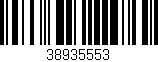 Código de barras (EAN, GTIN, SKU, ISBN): '38935553'