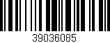 Código de barras (EAN, GTIN, SKU, ISBN): '39036085'