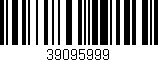Código de barras (EAN, GTIN, SKU, ISBN): '39095999'