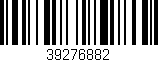 Código de barras (EAN, GTIN, SKU, ISBN): '39276882'