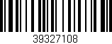 Código de barras (EAN, GTIN, SKU, ISBN): '39327108'