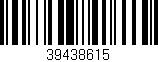 Código de barras (EAN, GTIN, SKU, ISBN): '39438615'