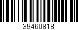 Código de barras (EAN, GTIN, SKU, ISBN): '39460818'