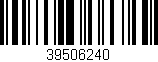 Código de barras (EAN, GTIN, SKU, ISBN): '39506240'