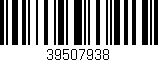 Código de barras (EAN, GTIN, SKU, ISBN): '39507938'