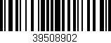 Código de barras (EAN, GTIN, SKU, ISBN): '39508902'