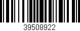 Código de barras (EAN, GTIN, SKU, ISBN): '39508922'