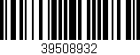 Código de barras (EAN, GTIN, SKU, ISBN): '39508932'