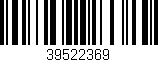 Código de barras (EAN, GTIN, SKU, ISBN): '39522369'