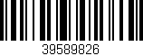 Código de barras (EAN, GTIN, SKU, ISBN): '39589826'