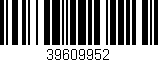 Código de barras (EAN, GTIN, SKU, ISBN): '39609952'