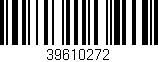 Código de barras (EAN, GTIN, SKU, ISBN): '39610272'