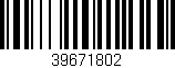 Código de barras (EAN, GTIN, SKU, ISBN): '39671802'