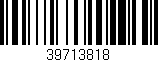 Código de barras (EAN, GTIN, SKU, ISBN): '39713818'