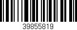 Código de barras (EAN, GTIN, SKU, ISBN): '39855819'