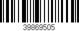 Código de barras (EAN, GTIN, SKU, ISBN): '39869505'