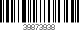 Código de barras (EAN, GTIN, SKU, ISBN): '39873938'