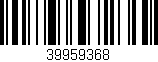 Código de barras (EAN, GTIN, SKU, ISBN): '39959368'
