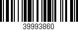 Código de barras (EAN, GTIN, SKU, ISBN): '39993860'