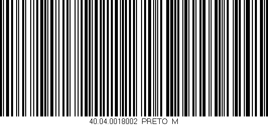 Código de barras (EAN, GTIN, SKU, ISBN): '40.04.0018002/PRETO_M'