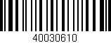 Código de barras (EAN, GTIN, SKU, ISBN): '40030610'