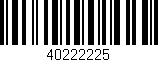 Código de barras (EAN, GTIN, SKU, ISBN): '40222225'