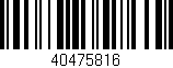 Código de barras (EAN, GTIN, SKU, ISBN): '40475816'