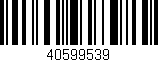 Código de barras (EAN, GTIN, SKU, ISBN): '40599539'