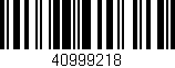 Código de barras (EAN, GTIN, SKU, ISBN): '40999218'