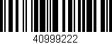 Código de barras (EAN, GTIN, SKU, ISBN): '40999222'