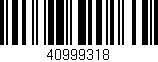 Código de barras (EAN, GTIN, SKU, ISBN): '40999318'