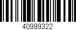 Código de barras (EAN, GTIN, SKU, ISBN): '40999322'