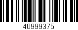 Código de barras (EAN, GTIN, SKU, ISBN): '40999375'